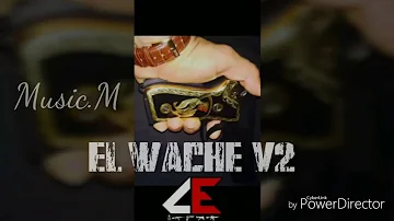 El Wache v2 - Comando Exclusivo (2017)