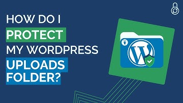 How do I protect my WordPress uploads folder?