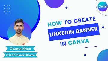 How To Create Linkedin Banner In Canva - Step By Step Tutorial In Urdu / Hindi