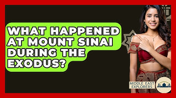 What Happened At Mount Sinai During The Exodus? - Middle East Explorers