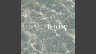 Gentle Rhythm