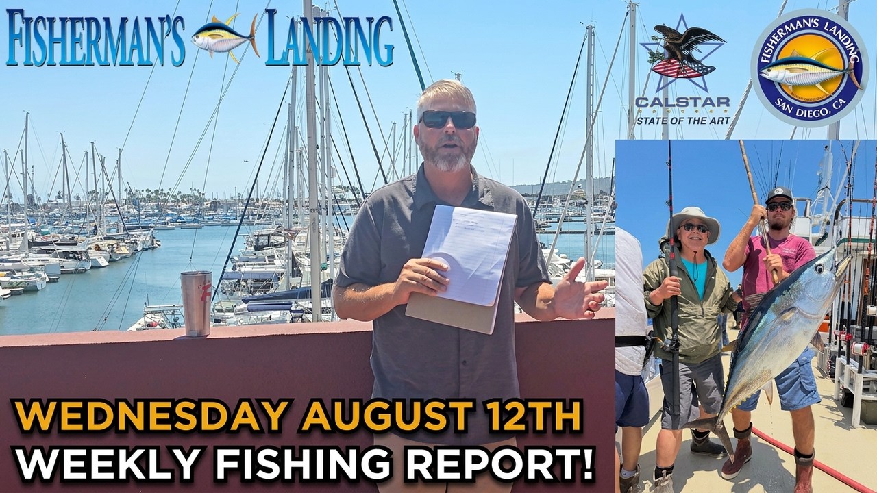 San Diego Fishing Report August 12th, 2026 | Fisherman’s Landing Weekly Update