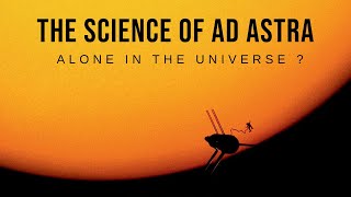 The Science of Ad Astra - Alone in the Universe for a Loner