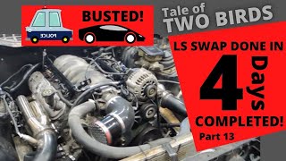 LS Swapped Third Gen Firebird is Complete! Pulled Over During Test Drive!