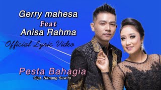 Anisa Rahma Feat Gerry Mahesa  - Pesta Bahagia (  Lyric Video )