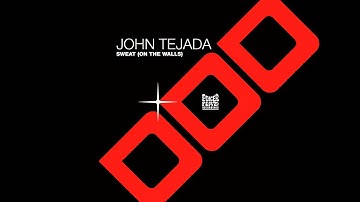 John Tejada: Sweat (On The Walls)