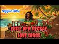 RELAXING REGGAE MUSIC MIX 🎸 NEW NONSTOP REGGAE LOVE SONGS 2026