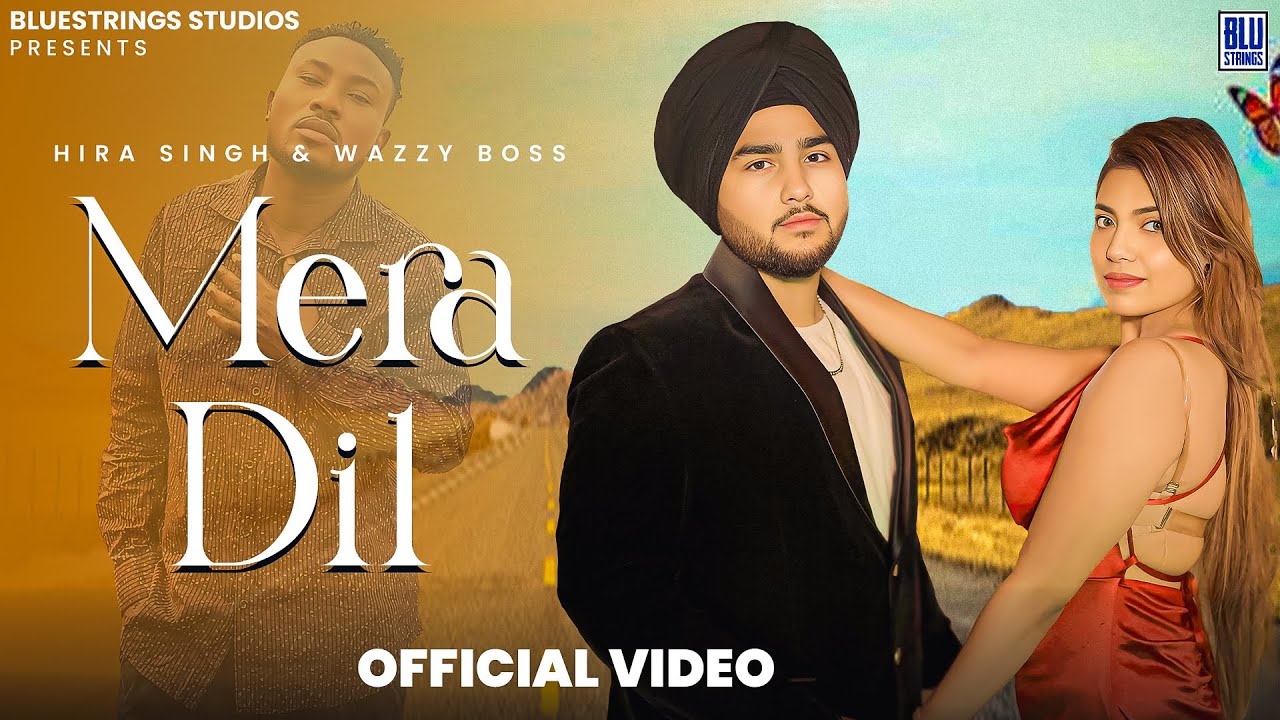 Watch Mera Dil | Hira Singh | Wazzy Boss | Bluestrings Studios | Official Music Video on YouTube Watch Mera Dil | Hira Singh | Wazzy Boss | Bluestrings Studios | Official Music Video on YouTube