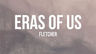 FLETCHER - Eras Of Us (Lyrics)