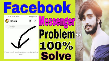 Messenger problem ! please check your internet connection and try again 2021