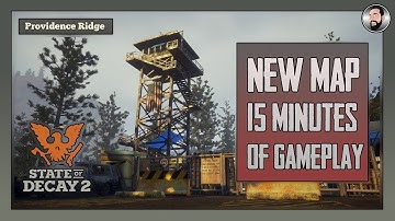 New Map Providence Ridge 15 Minutes Of Game-Play | State Of Decay 2 Juggernaut Edition Ultra PC