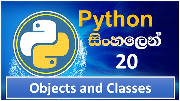 Python Tutorial - 20 | Object and Classes in Python | Sinhala