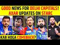 GOOD NEWS FOE DELHI! AXAR UPDATES ON STARC KAB HOGA COMEBACK? #ipl2026 #delhicapitals #axarpatel
