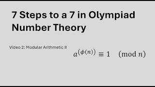 7 Steps to a 7 in Olympiad Number Theory, Video 2: Modular Arithmetic II