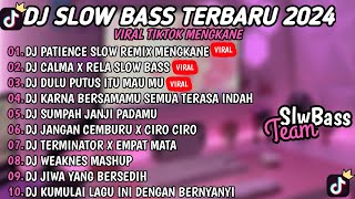 DJ SLOWBASS TERBARU 2024 || DJ PATIENCE SLOW REMIX TERBARU 2024 SLOW BASS VIRAL TIKTOK