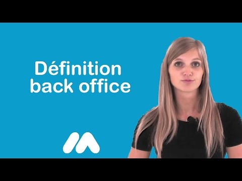 Définition back office - Vidéos formation - Tutoriel vidéos - Market Academy par Sophie Rocco