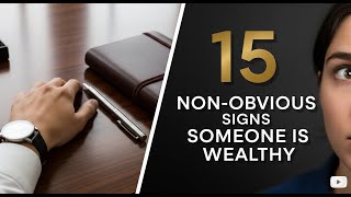 15 Non Obvious Signs Someone is Wealthy