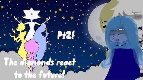 (past) diamonds react to the future! (Most of the future)||♡||