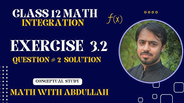 Exercise 3.2 Inter Part 2 Math | Integration | Exercise 3.2 Q#2 | FSC Part 2 Math Ch.3 | Inter Math
