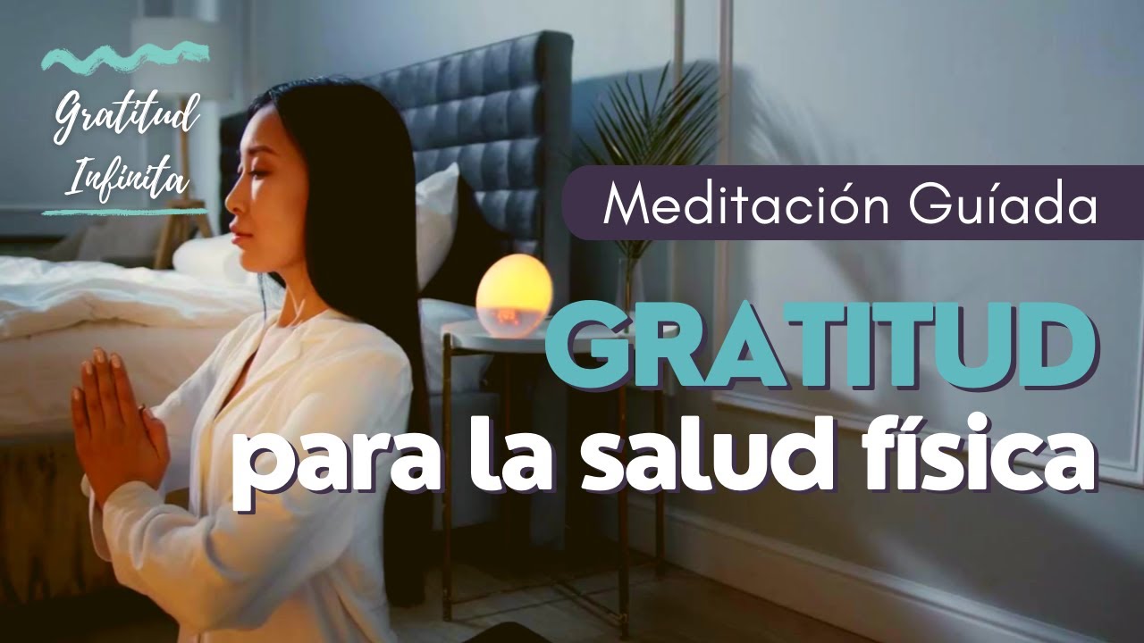 Conecta con tu SALUD | Meditación de GRATITUD para el bienestar físico ...