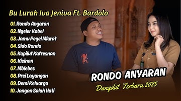 Bu Lurah Iva Jeniva Ft Bardolo - RONDO ANYARAN - NGELER KABEL - SIDO RONDO || DANGDUT TERBARU 2025