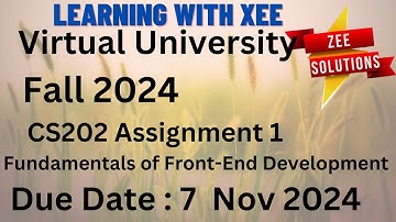 CS202 Fundamentals of Front-End Development Assinmnget 1 Fall 2024 Virtual University of Pakistan