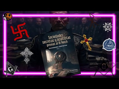 Aprendí sobre "SOCIEDADES SECRETAS Y OCULTISTAS PREVIAS AL III REICH" | Javier Nicolás. (volumen 1)