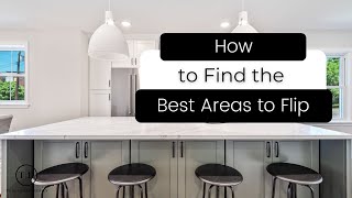 5 Tips to Finding the Best Areas to Flip