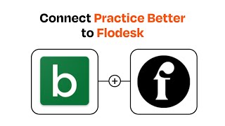 How to connect Practice Better to Flodesk - Easy Integration