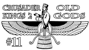 Crusader Kings 2 The Old Gods Zoroastrian Karen Let