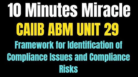 CAIIB ABM 10 Minute Miracle: Ace Unit 29 Identification of Compliance Issues with Micro Notes