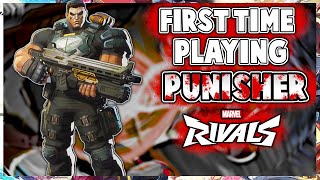 My First Time Playing THE PUNISHER in MARVEL RIVALS!