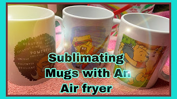 HOW TO SUBLIMATE ON A MUG IN AN AIR FRYER | SUBLIMATING ON A MUG | Cricut Explorer Air 2