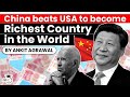 China becomes the richest country in the world by overtaking USA says McKinsey & Co report | UPSC