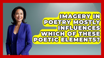 Imagery In Poetry Mostly Influences Which Of These Poetic Elements? - The Language Library