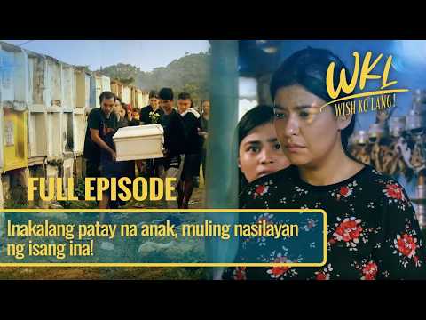 Inakalang patay na anak, muling nasilayan ng isang ina! (Full Episode) | Wish Ko Lang