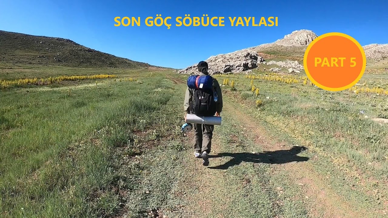SON GÖÇ YOLU SÖBÜCE YAYLASI PART 5