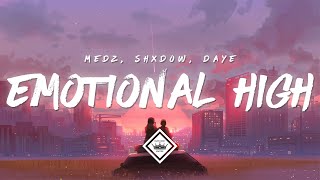 MEDZ & shXdow. - Emotional High (ft. Daye)