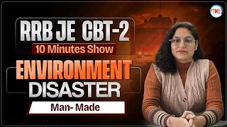 RRB JE CBT-2 | Man-Made Environment Disasters in 10 Minutes show | Preeti Mam
