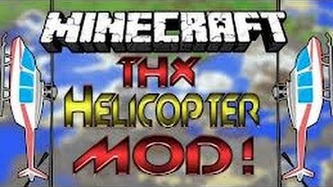 Minecraft 1.2.5 Thx Helicpoter Prototype and Heuristix