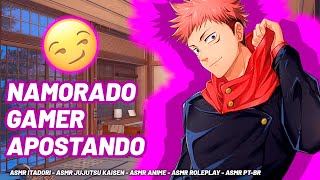 Asmr Namorado Gamer Asmr Itadori