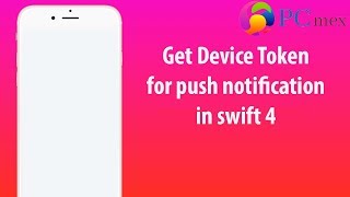 Get Device Token  for push notification  in swift 4