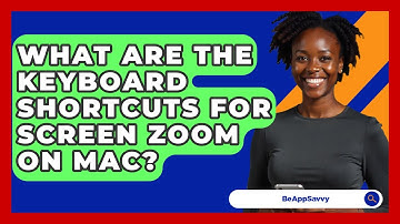 What Are The Keyboard Shortcuts For Screen Zoom On Mac? - Be App Savvy