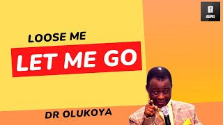 Dr Olukoya - Loose Me Let Me Go
