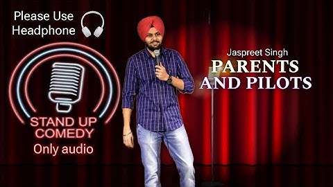 PARENTS AND PILOTS | Jaspreet Singh Standup Comedy only audio