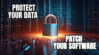 Protect Your Data The Risks Of Unpatched Software