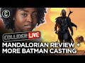 Was The Force With The Mandalorian? + New Batman Casting! - Collider Live #259