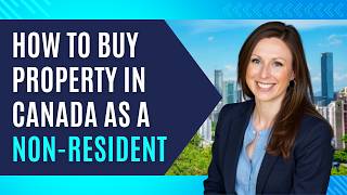 How To Buy Property In Canada For Noncitizens In 2026
