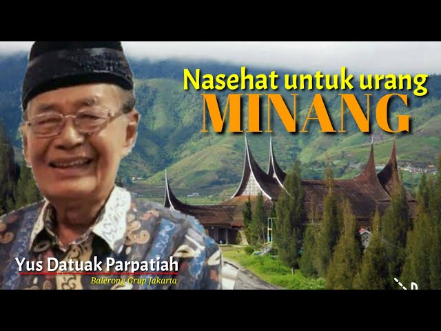 Nasehat Datuak Parpatiah untuk orang Minang..!!! class=