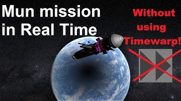 KSP | To the Mun and back WITHOUT TIME WARP! | Time stamps in description